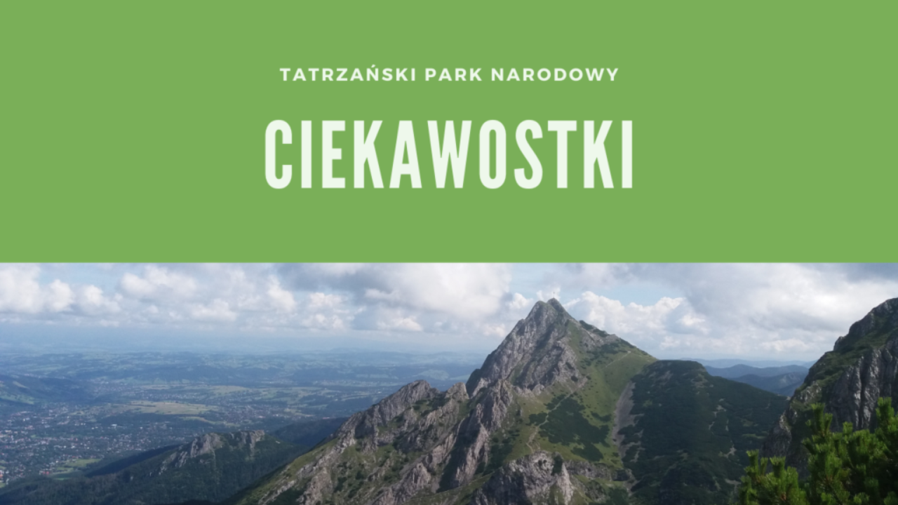 Tatrzański Park Narodowy Ciekawostki
