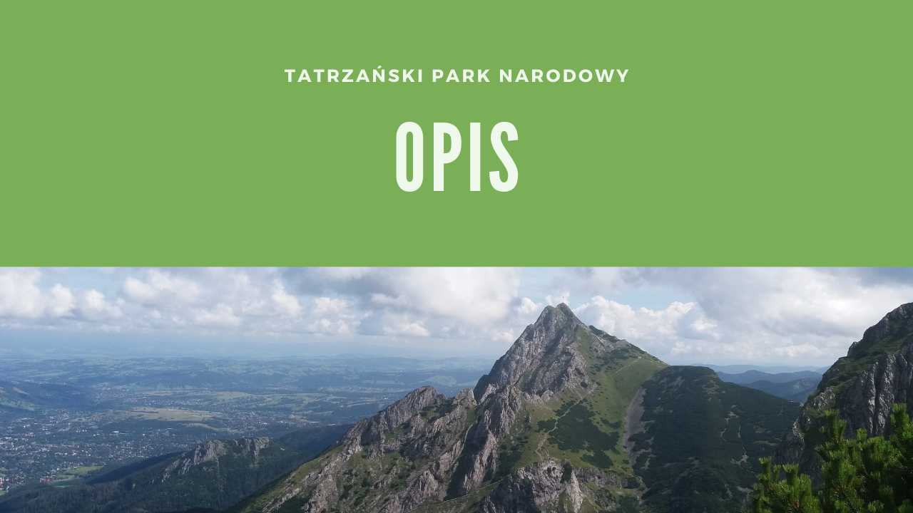 Tatrzański Park Narodowy Opis Tatrzański Park Narodowy 